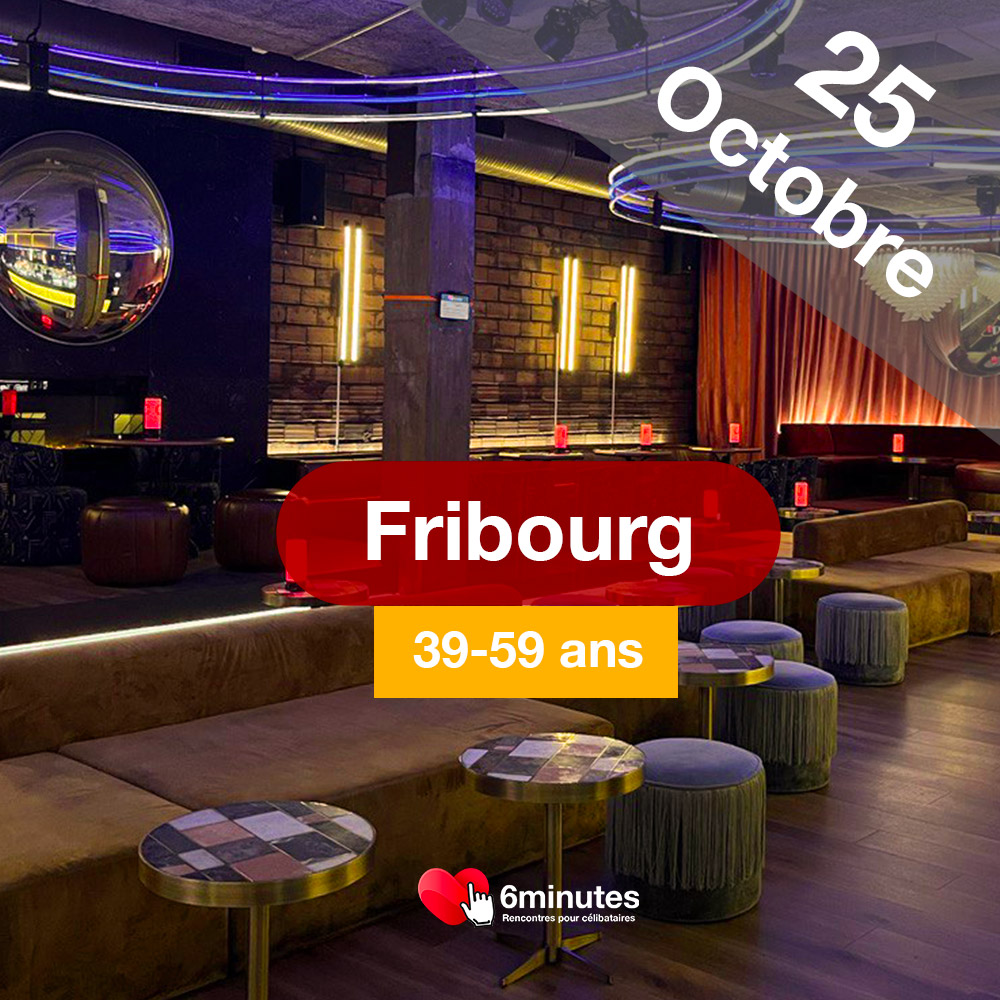 Speed Dating 39-59ans à Fribourg - 25 Octobre 2024