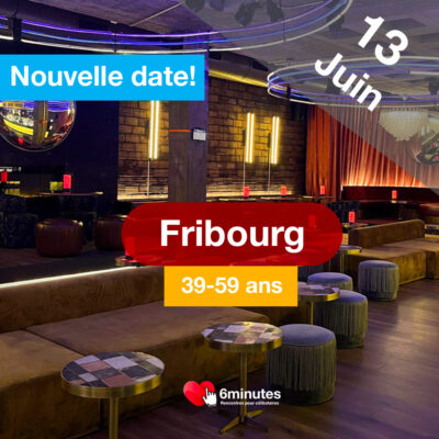 Speed Dating 39-59ans à Fribourg – 13 Juin 2025