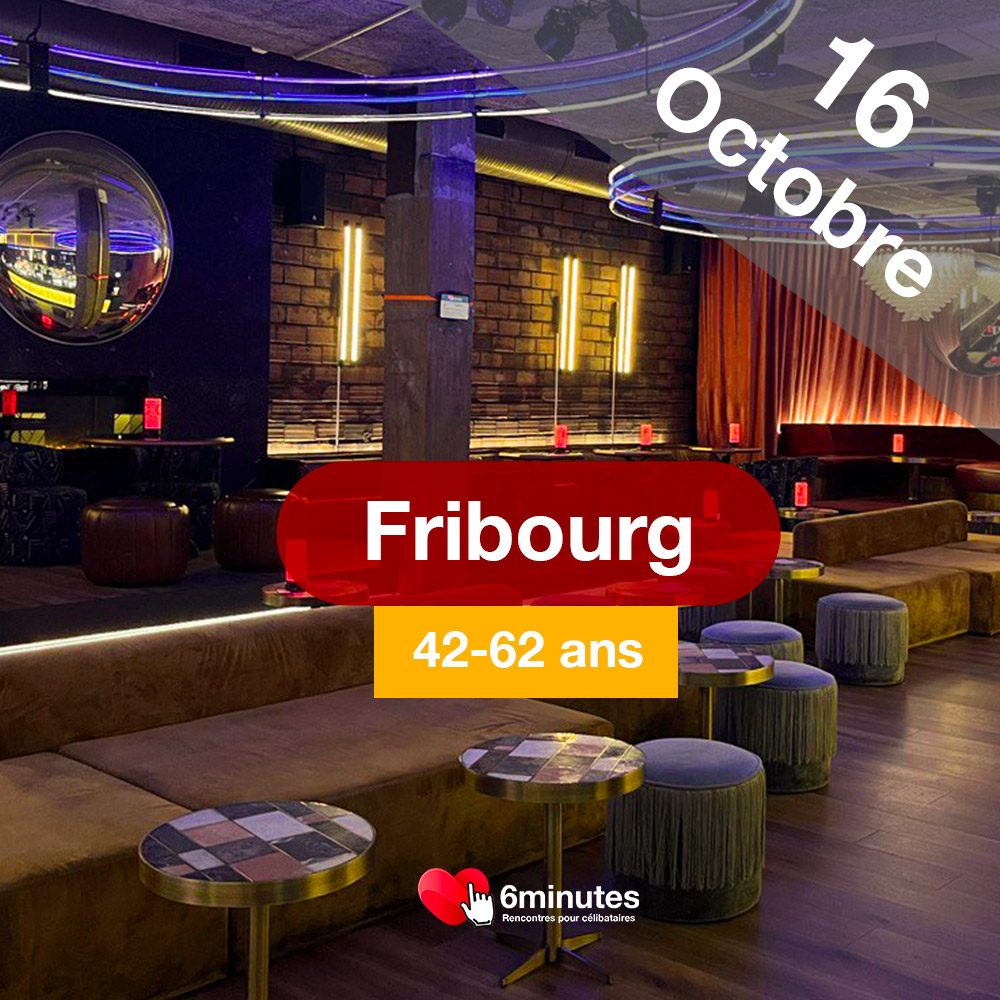 Speed Dating 42-62ans à Fribourg - 16 Octobre 2025