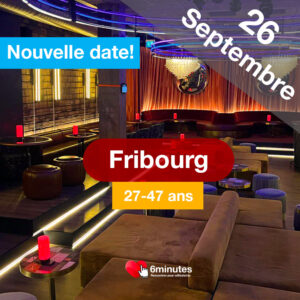 Speed Dating 27-47ans à Fribourg - 26 Septembre 2025