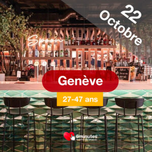 Speed Dating 27-47ans à Genève – 22 Octobre 2025
