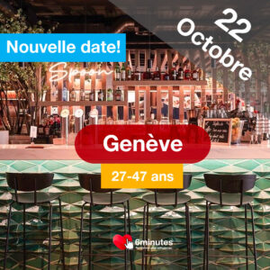 Speed Dating 27-47ans à Genève - 22 Octobre 2025