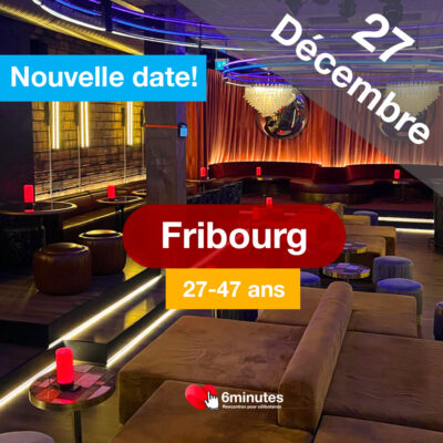 Speed Dating 27-47ans à Fribourg – 27 Décembre 2025