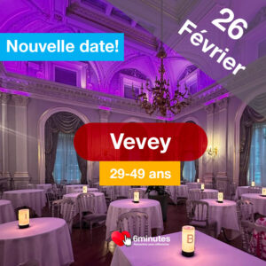 Speed Dating 29-49ans à Vevey – 26 Février 2026