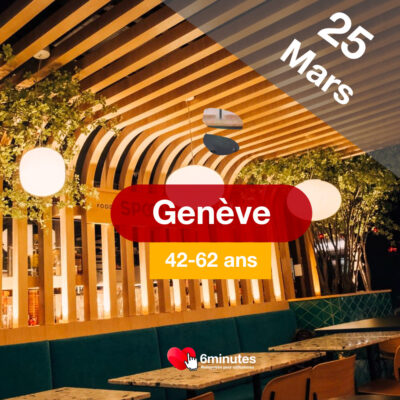 Speed Dating 42-62ans à Genève – 25 Mars 2026