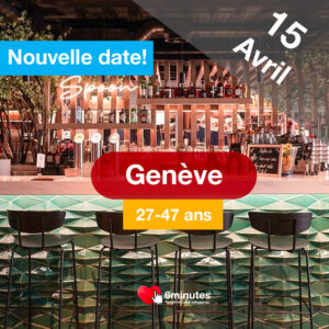 Speed Dating 27-47ans à Genève – 15 Avril 2026