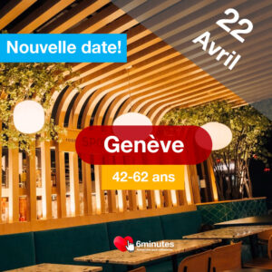 Speed Dating 42-62ans à Genève - 22 Avril 2026
