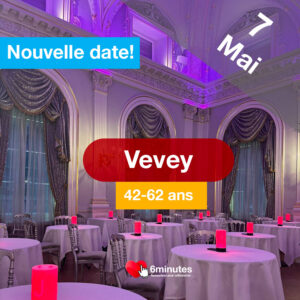 Speed Dating 42-62ans à Vevey – 7 Mai 2026