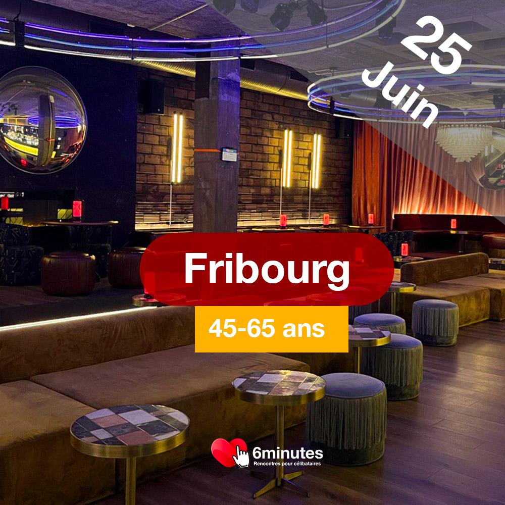 Speed Dating 45-65ans à Fribourg - 25 Juin 2026