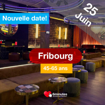Speed Dating 45-65ans à Fribourg – 25 Juin 2026