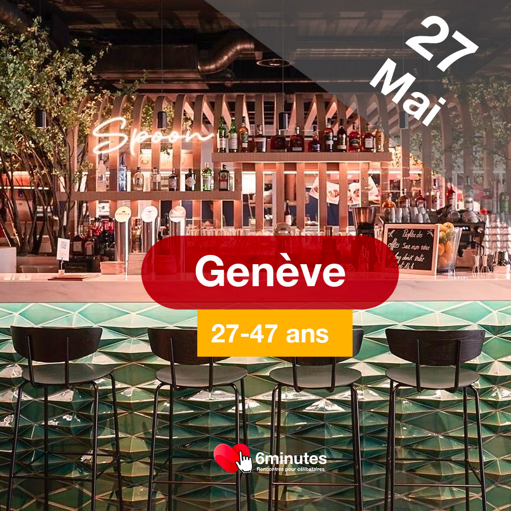 Speed Dating 27-47ans à Genève - 27 Mai 2026